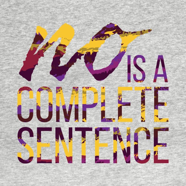 No is a Complete Sentence by polliadesign